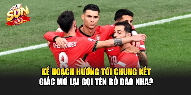 Nations League 2025 - Bồ Đào Nha Huỷ Diệt Tây Ban Nha Trên Penalty 4 Kế Hoạch Hướng Tới Chung Kết – Giấc Mơ Lại Gọi Tên Bồ Đào Nha?