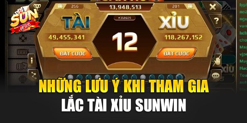Những lưu ý khi tham gia Lắc Tài Xỉu Sunwin