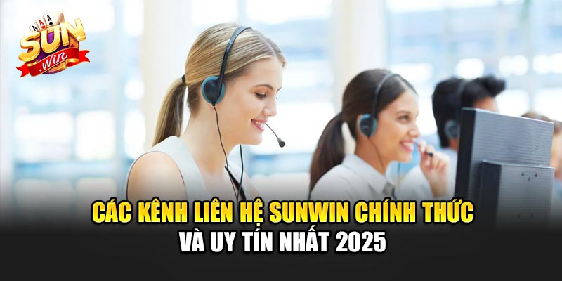 Hướng Dẫn Cách Liên Hệ Sunwin Theo Từng Kênh