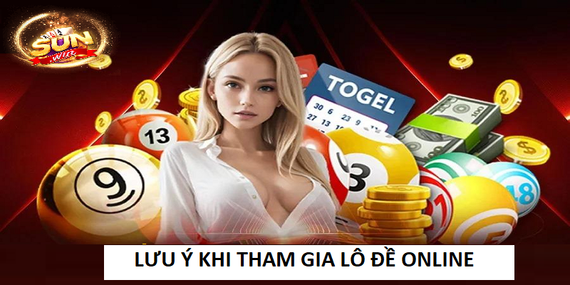 Lưu Ý Khi Tham Gia Lô Đề Online